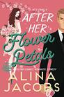 After Her Flower Petals A Second Chance Romantic Comedy