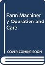 Farm Machinery Operation and Care