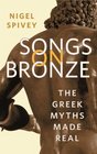 Songs on Bronze The Greek Myths Made Real