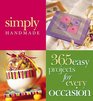 Simply Handmade: 365 Projects for Every Occasion
