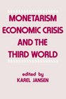 Monetarism Economic Crisis and the Third World