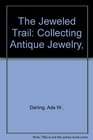 The Jeweled Trail Collecting Antique Jewelry
