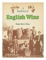 A tradition of English wine The story of two thousand years of English wine made from English grapes