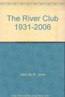 The River Club 19312006