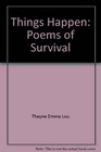 Things Happen Poems of Survival