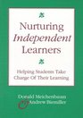 Nurturing Independent Learners Helping Students Take Charge of Their Learning