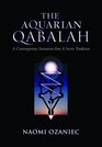 The Aquarian Qabalah A Contemporary Initiation into a Secret Tradition