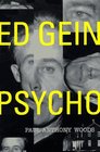 Ed Gein--Psycho!