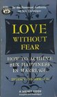 Love Without Fear How to Achieve Sex Happiness in Marriage