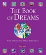 The Book of Dreams Your Dreams and What They Mean