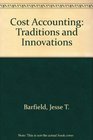 Cost Accounting Traditions and Innovations