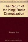 The Return of the King: Radio Dramatization