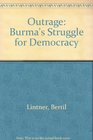 Outrage Burma's Struggle for Democracy