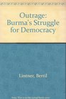 Outrage: Burma's Struggle for Democracy