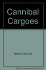 Cannibal Cargoes