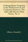 Undergraduate Programs in the Mathematical and Computer Sciences The 19851986 Survey