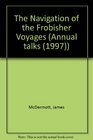 The Navigation of the Frobisher Voyages