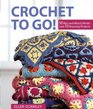 Crochet to Go 50 MixAndMatch Motifs for Modern Throws Ellen Gormley