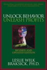 Unlock Behavior Unleash Profits Developing Leadership Behavior That Drives Profitability in Your Organization