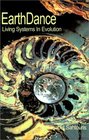 Earthdance Living Systems in Evolution