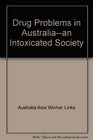 Drug problems in Australiaan intoxicated society