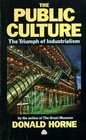 The Public Culture The Triumph of Industrialism
