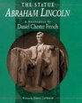 The Statue Abraham Lincoln A Masterpiece by Daniel Chester French