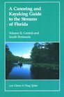 A Canoeing and Kayaking Guide to the Streams of Florida Volume II Central and Sou