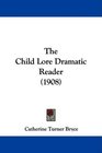 The Child Lore Dramatic Reader