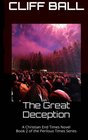 The Great Deception Christian End Times Novel