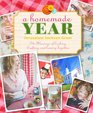A Homemade Year The Communion of Cooking Crafting and Coming Together