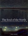 Soul of the North A Social Architectural and Cultural History of the Nordic Countries 17001940
