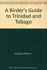 Birder's Guide to Trinidad and Tobago