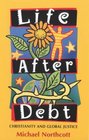 Life After Debt  Christianity and Global Justice