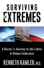 Surviving the Extremes A Doctor's Journey to the Limits of Human Endurance