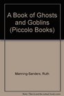 A Book of Ghosts and Goblins (Piccolo Books)