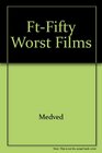 The Fifty Worst Films of All Time and how they got that way