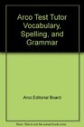Arco Test Tutor Vocabulary Spelling and Grammar