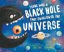 There Was a Black Hole that Swallowed the Universe A Funny Rhyming Space Book from the 1 Science Author for Kids