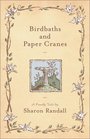 Birdbaths and Paper Cranes A Family Tale