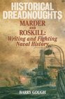 Historical Dreadnoughts Marder and Roskill Writing and Fighting Naval History
