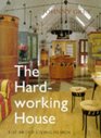 The Hardworking House The Art of Living Design