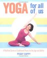 Yoga for All of Us  A Modified Series of Traditional Poses for Any Age and Ability