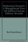 Marketing Channels A Management View 7th Edition Custom