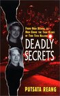 Deadly Secrets : From High School to High Crime--the True Story of Two Teen Killers