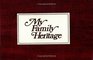 My Family Heritage an Adult Personal History Starter Kit An Adult Personal History Starter Kit
