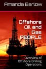 Offshore Oil and Gas PEOPLE Overview of Offshore Drilling Operations