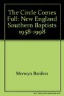 The Circle Comes Full: New England Southern Baptists, 1958-1998