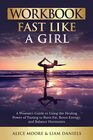 Workbook: Fast Like a Girl by Dr. Mindy Pelz: An Interactive Guide to Dr. Mindy Pelz's Book (Women's Health & Wellness)