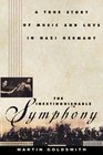 The Inextinguishable Symphony A True Story of Music and Love in Nazi Germany